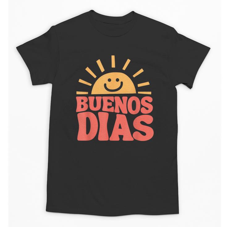 Buenos Dias Spanish Teacher Appreciation Back To School Unisex T-Shirt