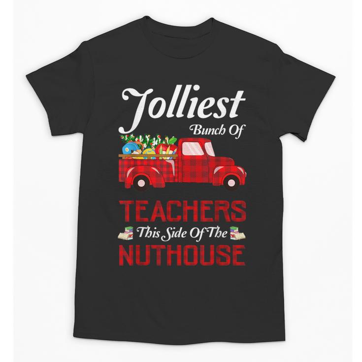 Bunch Of Teachers This Side Of The Nuthouse Xmas Unisex T-Shirt