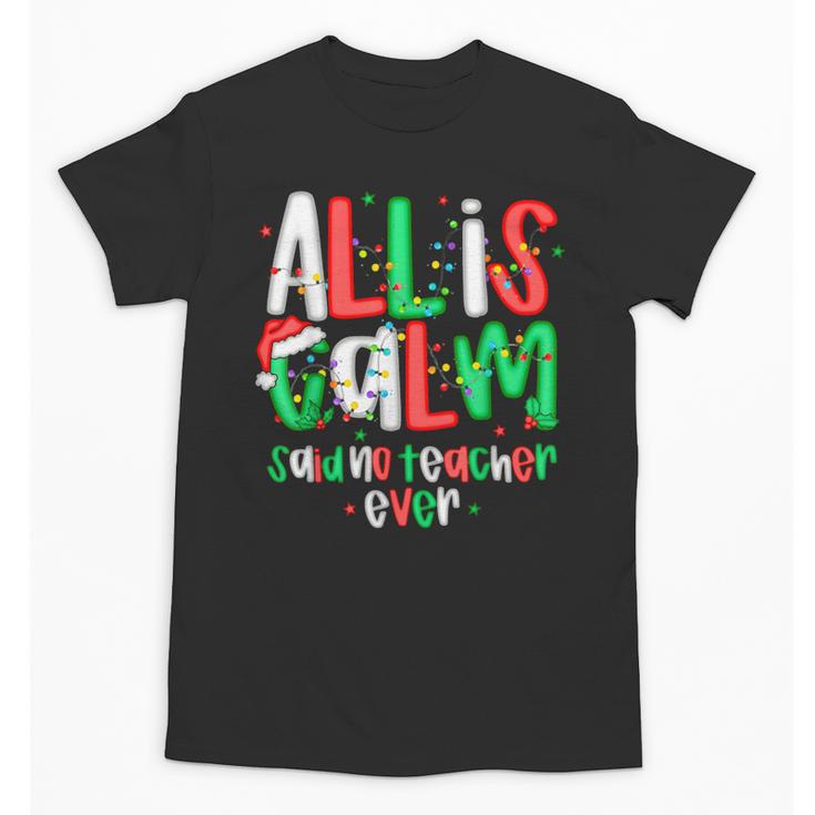 All Calm Said No Teacher Teacher Christmas Lights Unisex T-Shirt