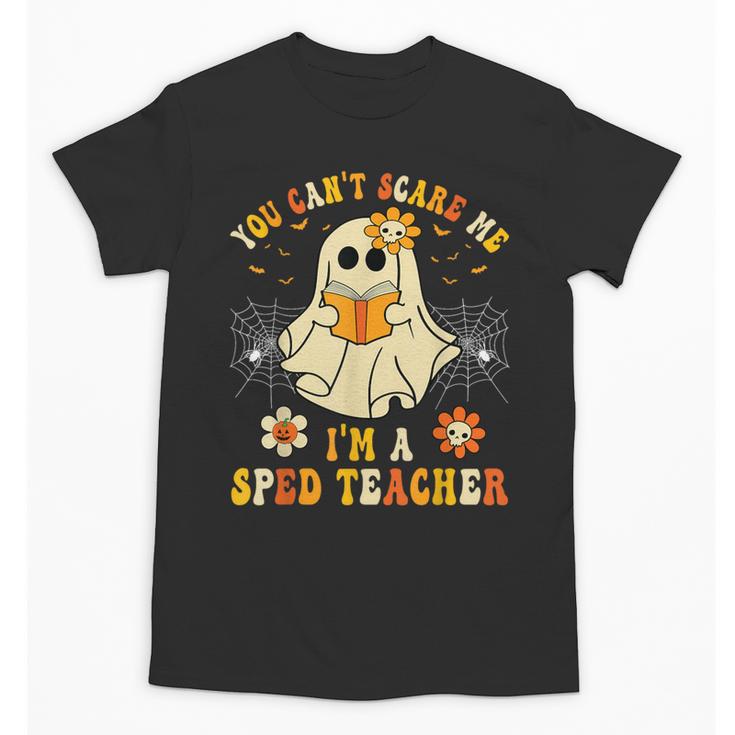 You Can't Scare Me I'm A SPED Teacher Halloween Ghost Unisex T-Shirt