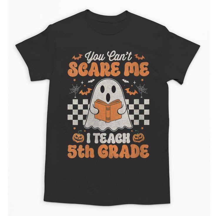 You Can't Scare Me I Teach 5th Grade Retro Teacher Halloween Unisex T-Shirt, trending gift You Can't Scare Me I Teach 5th Grade Retro Teacher Halloween Unisex T-Shirt, trending gift