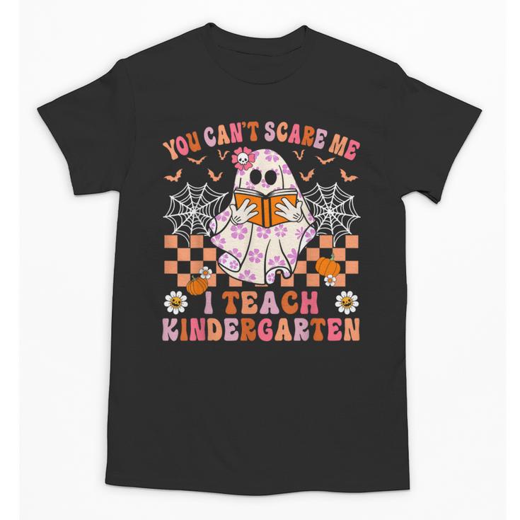 You Cant Scare Me I Teach Kindergarten Teacher Halloween Unisex T-Shirt