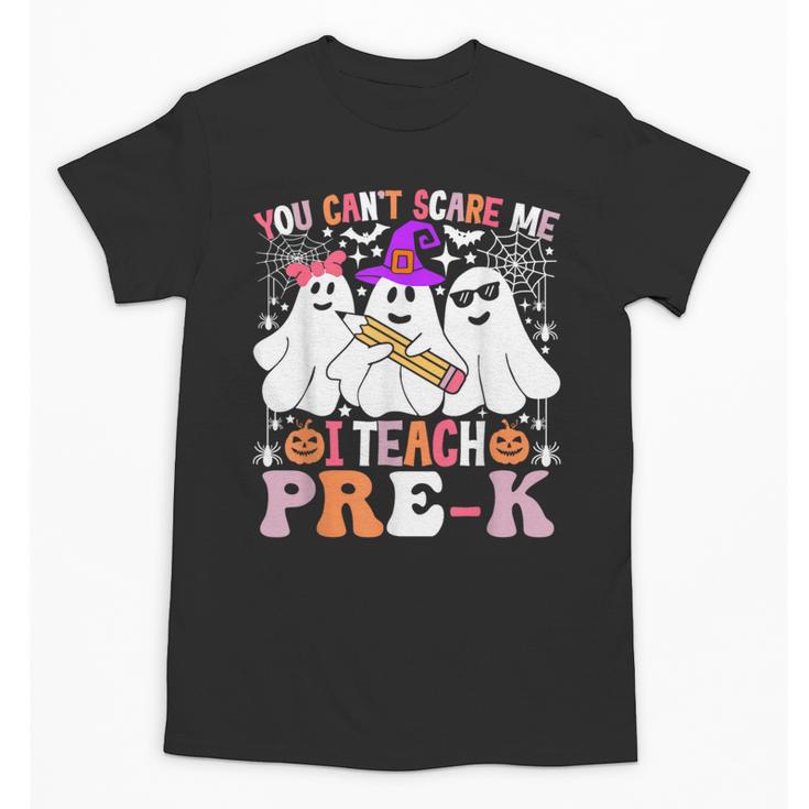 You Can't Scare Me I Teach Pre-k Halloween Teacher Unisex T-Shirt