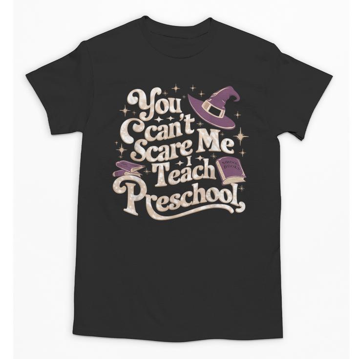 You Can't Scare Me I Teach Preschool Teacher Halloween Witch Unisex T-Shirt, trending gift You Can't Scare Me I Teach Preschool Teacher Halloween Witch Unisex T-Shirt, trending gift