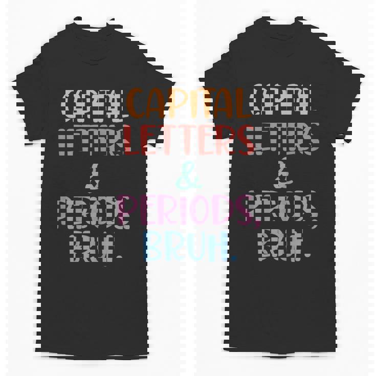 Capital Letters And Periods Bruh Bruh Teacher Women Unisex T-Shirt