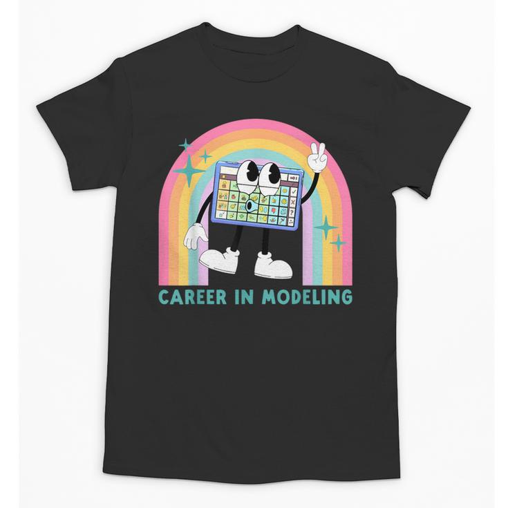 Career In Modeling AAC Teacher SLP SPED Communication Autism Unisex T-Shirt
