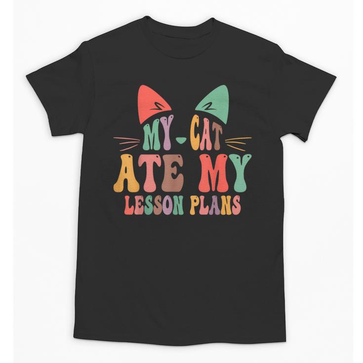 My Cat Ate My Lesson Plans Teacher Sarcastic Unisex T-Shirt