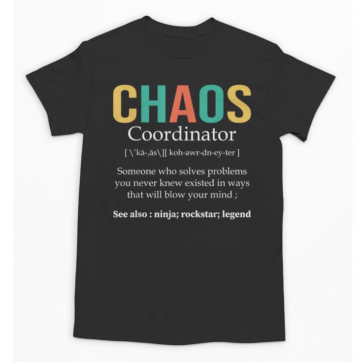 Chaos Coordinator Teacher Coworker Boss Appreciation Unisex T-Shirt
