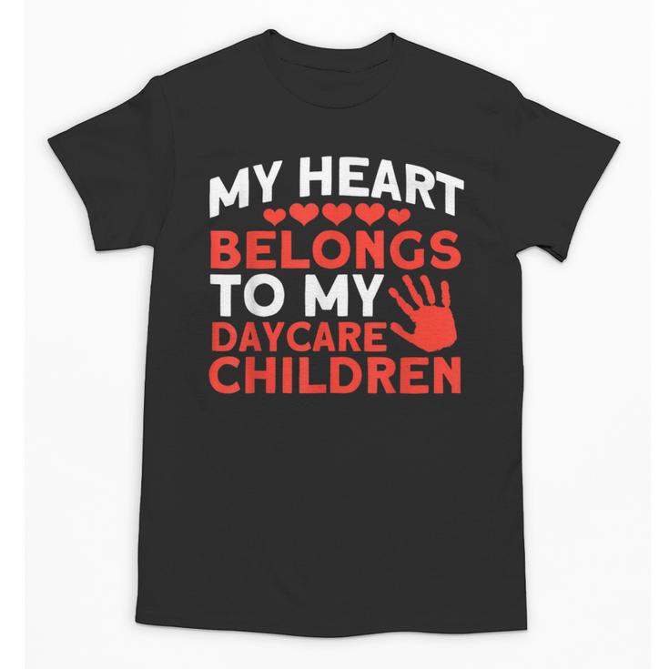 Childcare My Heart Belongs To Children Daycare Teacher Men Women Unisex T-Shirt