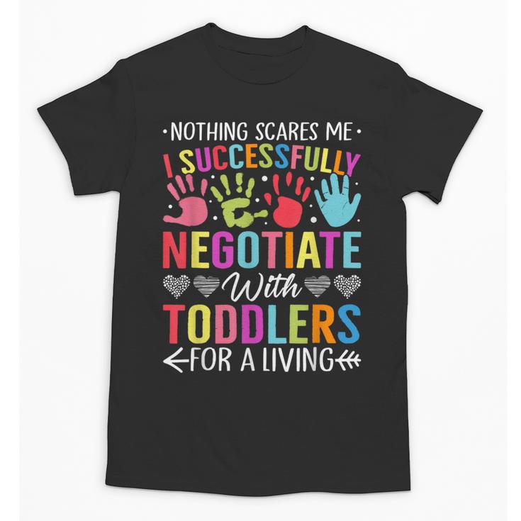 Childcare Teacher Negotiate With Toddlers Daycare Provider Men Women Girls Kids Unisex T-Shirt