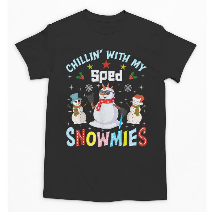 Chillin With My Sped Snowmies Teacher Student Christmas Unisex T-Shirt