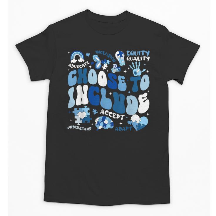 Choose To Include Inclusion Matters Autism Awareness Teacher Unisex T-Shirt