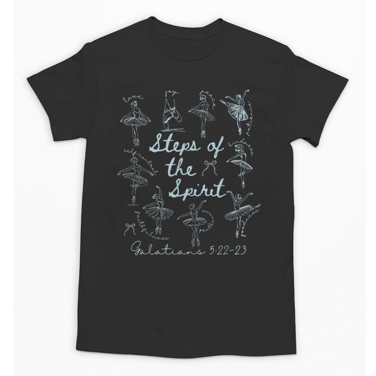Christian Steps Of Spirit Bible Verse Ballet Dancer Teacher Unisex T-Shirt, trending gift