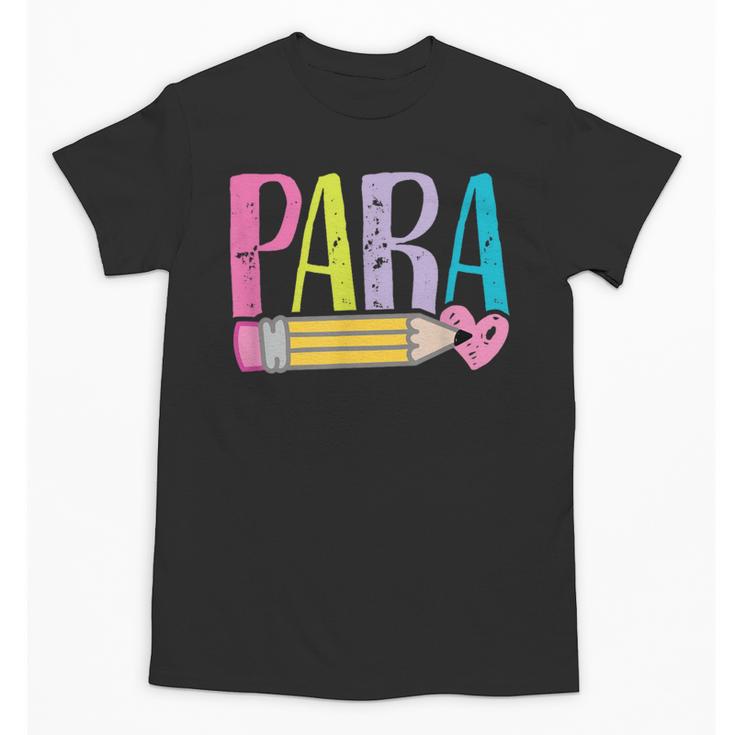 Colorful PARA Teacher Paraprofessional Cute Pencil Unisex T-Shirt