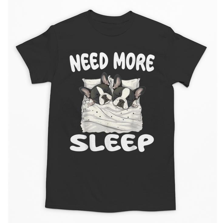 Cute Boston Terrier Need More Sleep Pajamas Nightgown Unisex T-Shirt