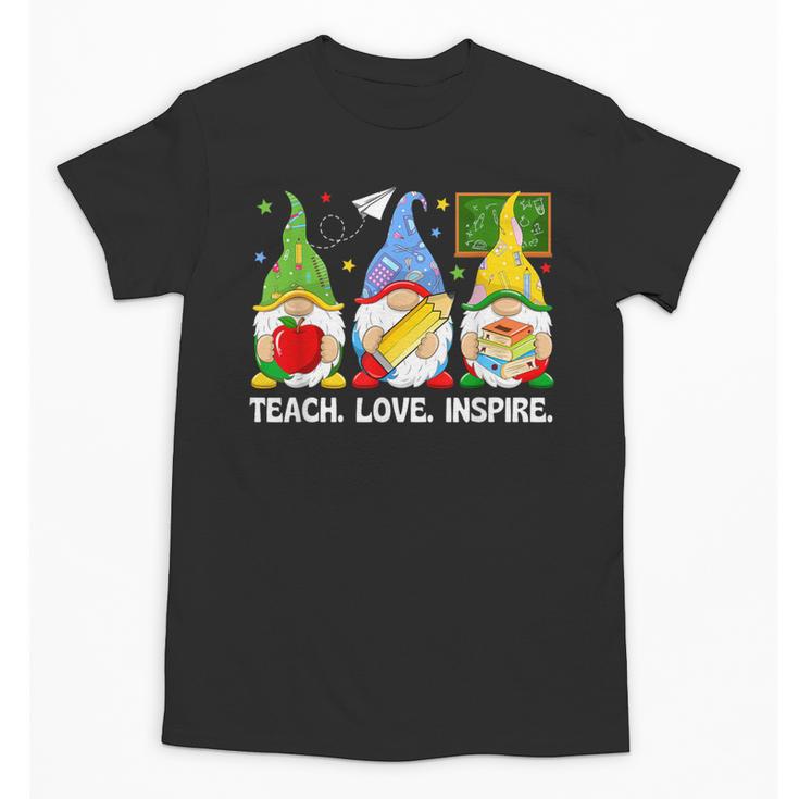 Cute Gnomes Teach Love And Inspire Back To School Teacher Unisex T-Shirt