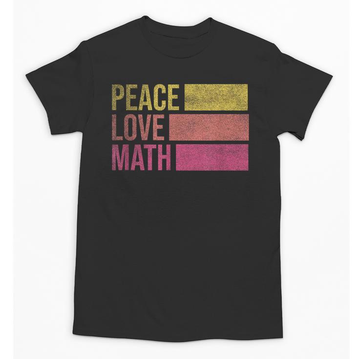 Cute Math Teacher Peace Love Math Unisex T-Shirt