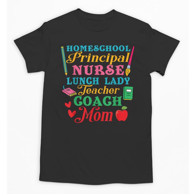 Cute Principal Nurse Lunch Lady Teacher Coach Homeschool Mom Unisex T-Shirt