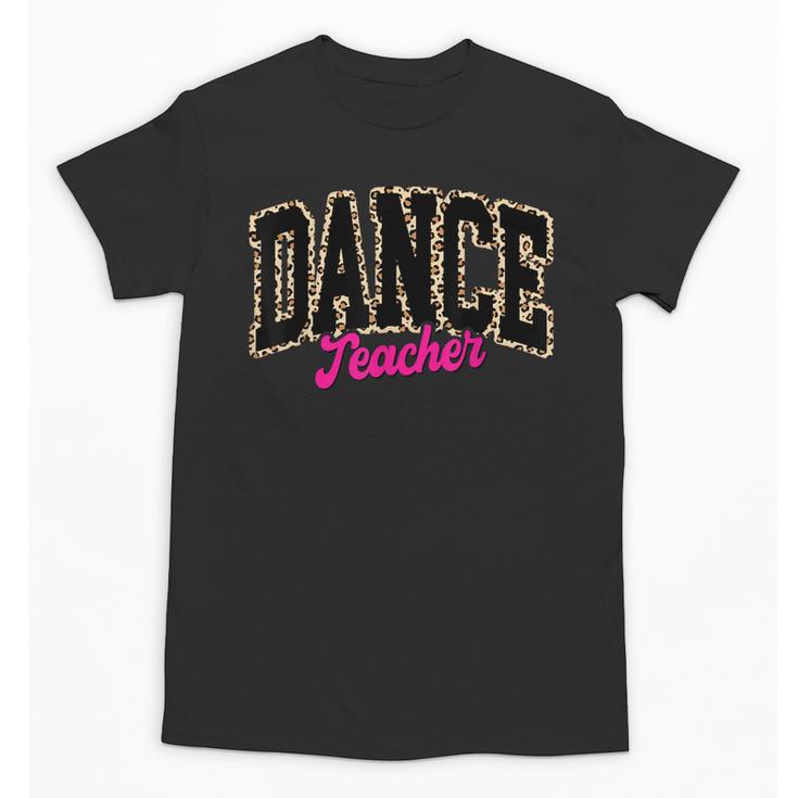 Dance Teacher Leopard Dancing Life Girls Women Dancer Unisex T-Shirt