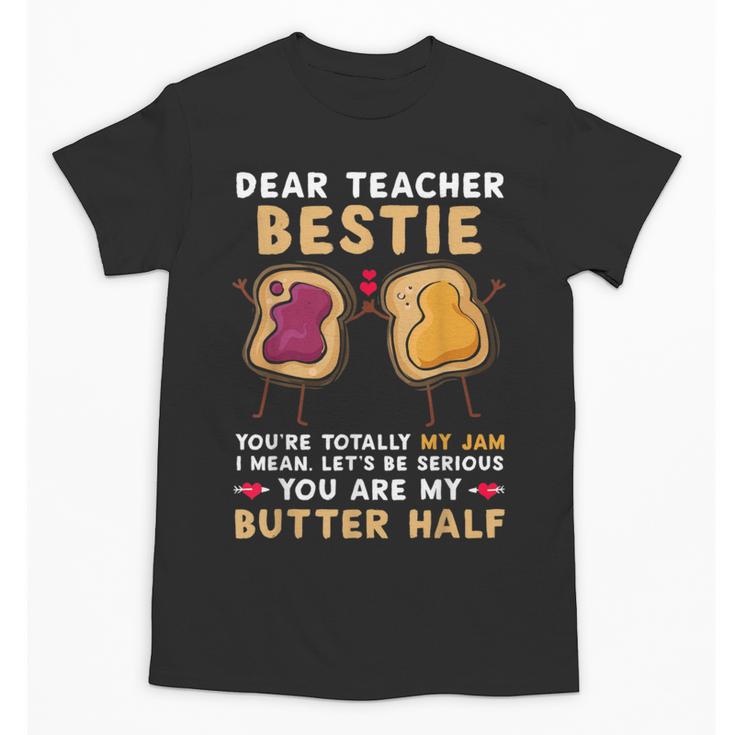 Dear Teacher Bestie You'Re Totally My Jam Shirt Kids Unisex T-Shirt