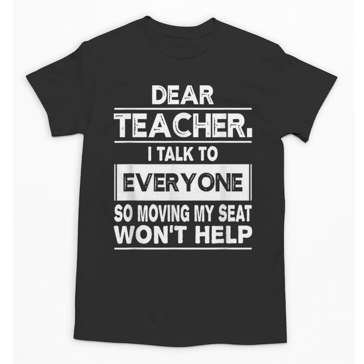Dear Teacher i Talk To Everyone Funny Back To School Unisex T-Shirt