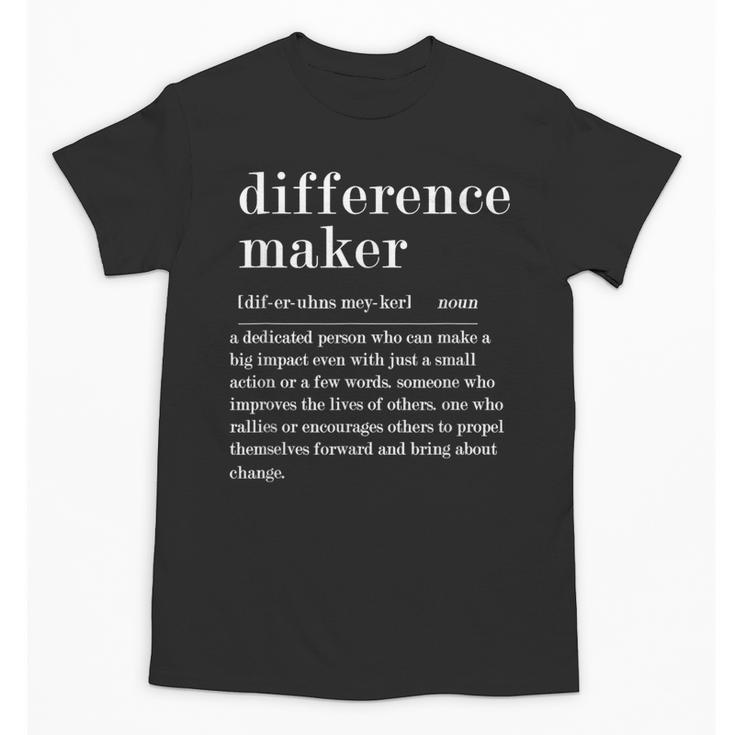 Difference Maker Definition Best Friend Teacher Life Unisex T-Shirt