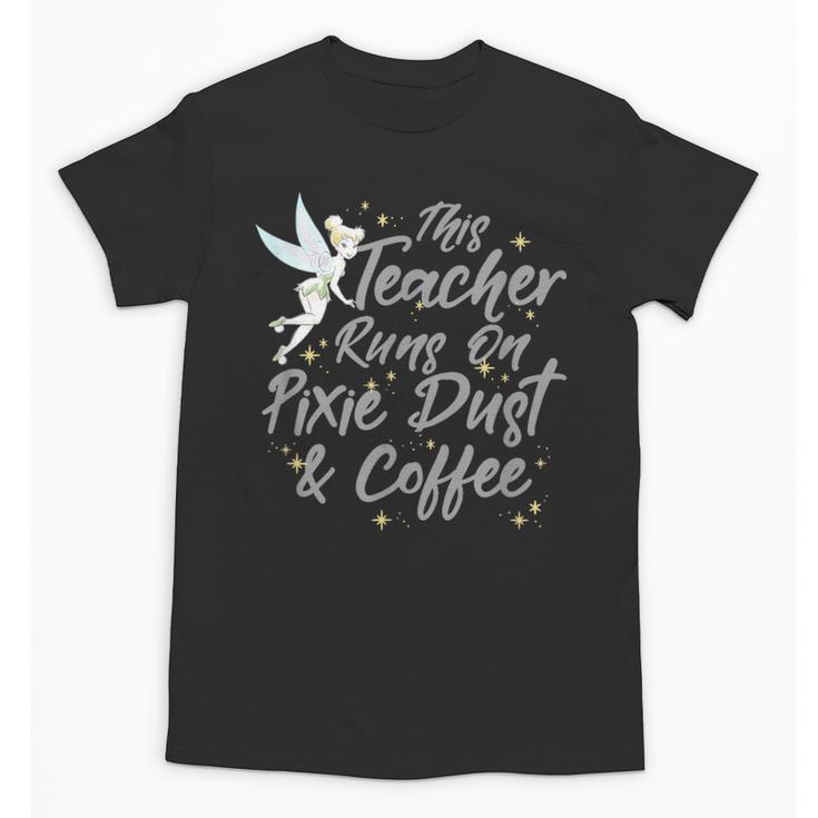 Disney Peter Pan Tinkerbell Teacher Pixie Dust And Coffee Unisex T-Shirt
