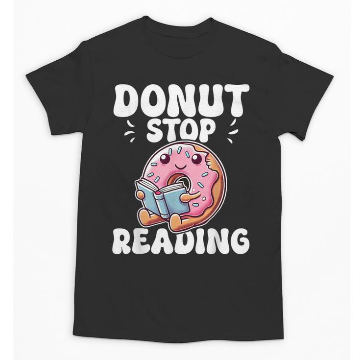 Donut Stop Reading Kawaii Teacher Preschool Kindergarten Unisex T-Shirt