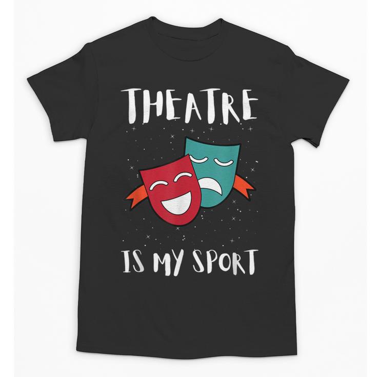 Drama Teacher For Theatre And Performing Arts Unisex T-Shirt
