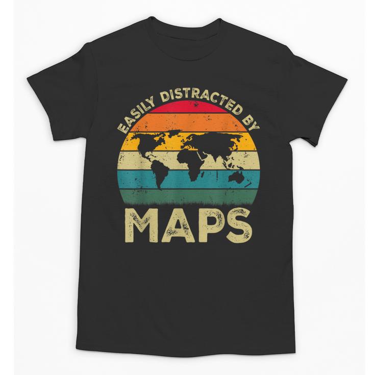 Easily Distracted By Maps Geography Teacher Unisex T-Shirt