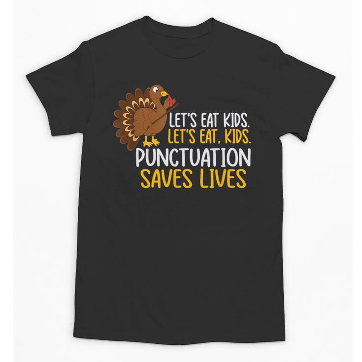 Lets Eat Kids Punctuation Turkey Thanksgiving Teacher Unisex T-Shirt