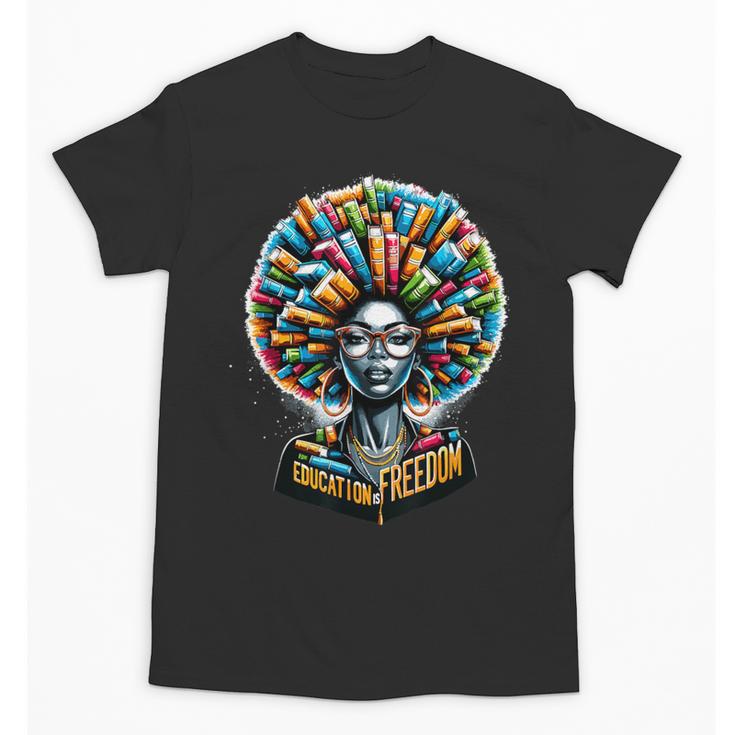 Education Is Freedom History Month Teacher Books Afro Unisex T-Shirt