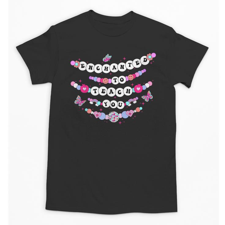Enchanted To Teach You Bracelet Teacher Back To School Unisex T-Shirt