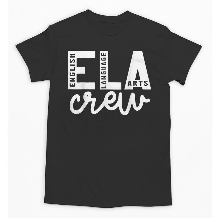 English Language Art Teacher Crew ELA Squad English Teacher Unisex T-Shirt