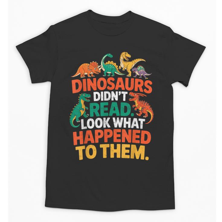 English Teacher Dinosaurs Didn’t Read What Happened To Them Unisex T-Shirt, English Teacher Gifts, trending gift English Teacher Dinosaurs Didn’t Read What Happened To Them Unisex T-Shirt, English Teacher Gifts, trending gift