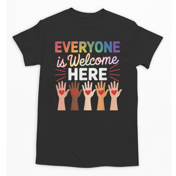 Everyone Is Welcome Here Shirt Teacher Unisex T-Shirt