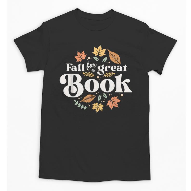 Fall For A Great Book Reading Librarian Autumn Teacher Unisex T-Shirt