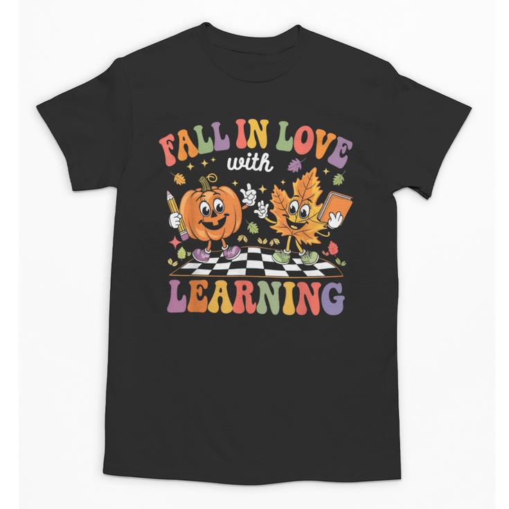 Fall In Love With Learning Autumn Fall Season Teacher Unisex T-Shirt