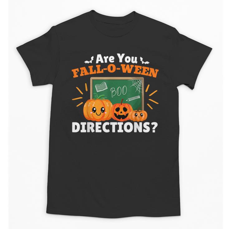 Are You Fall O Ween Directions Halloween Teacher Retro Unisex T-Shirt