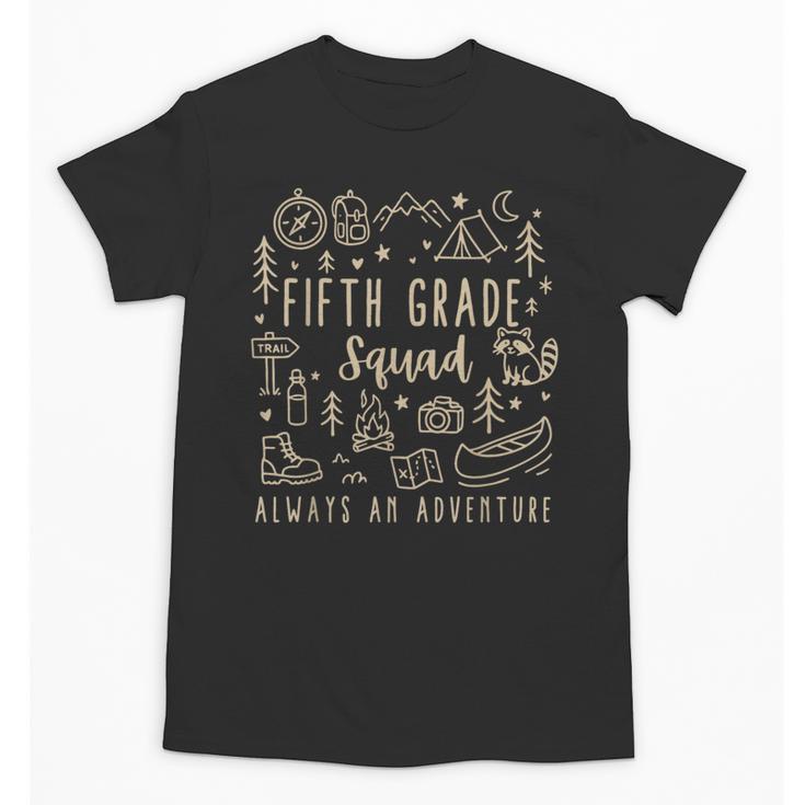 Fifth Grade Squad Adventure Camping 5th Grade Teacher Kids Unisex T-Shirt