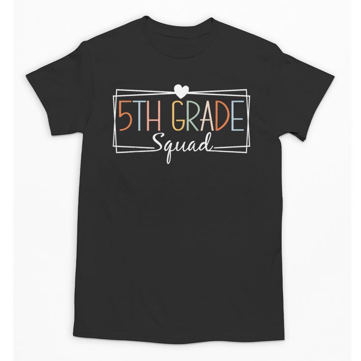 Fifth Grade Squad Teachers Kids 5th Grade Back To School Unisex T-Shirt
