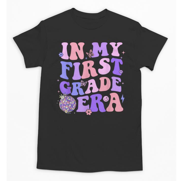 In My First Grade Era 1st Grade Girls Teacher Back To School Unisex T-Shirt