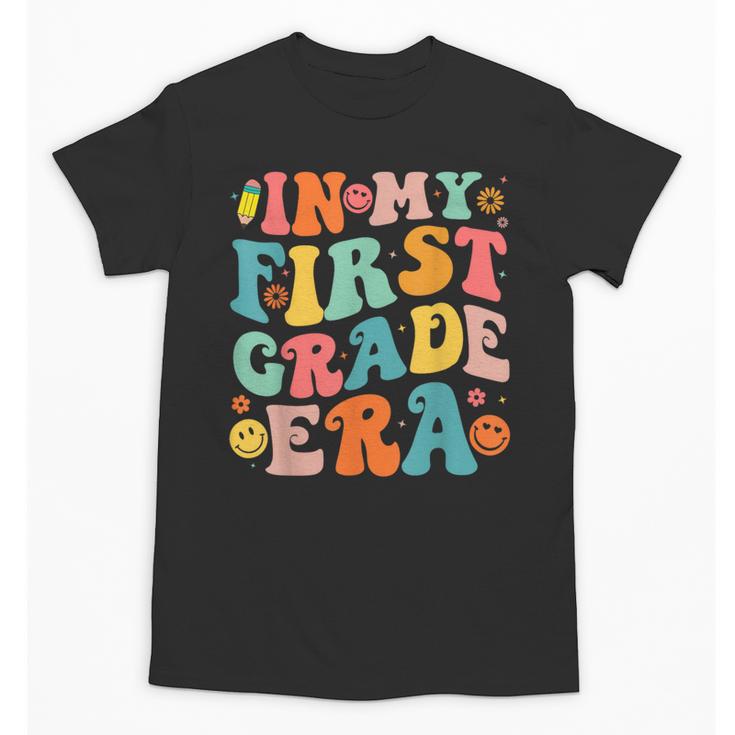 In My First Grade Era 1st Grade Teacher Back To School Unisex T-Shirt