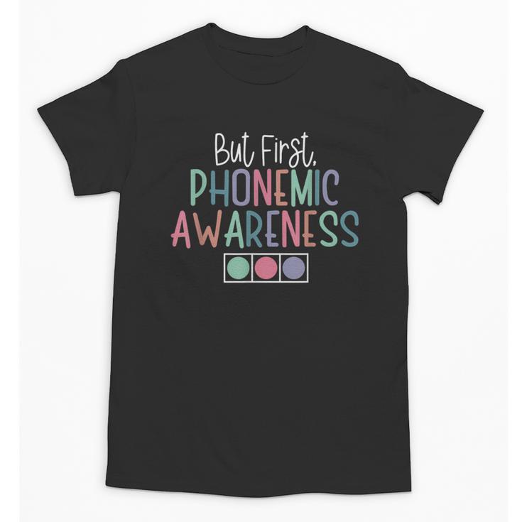 But First Phonemic Awareness Reading Teacher Interventionist Unisex T-Shirt