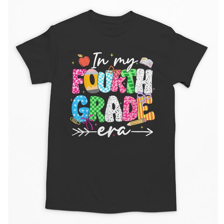 In My Fourth Grade Era 4th Grade Girl Teacher Back To School Unisex T-Shirt