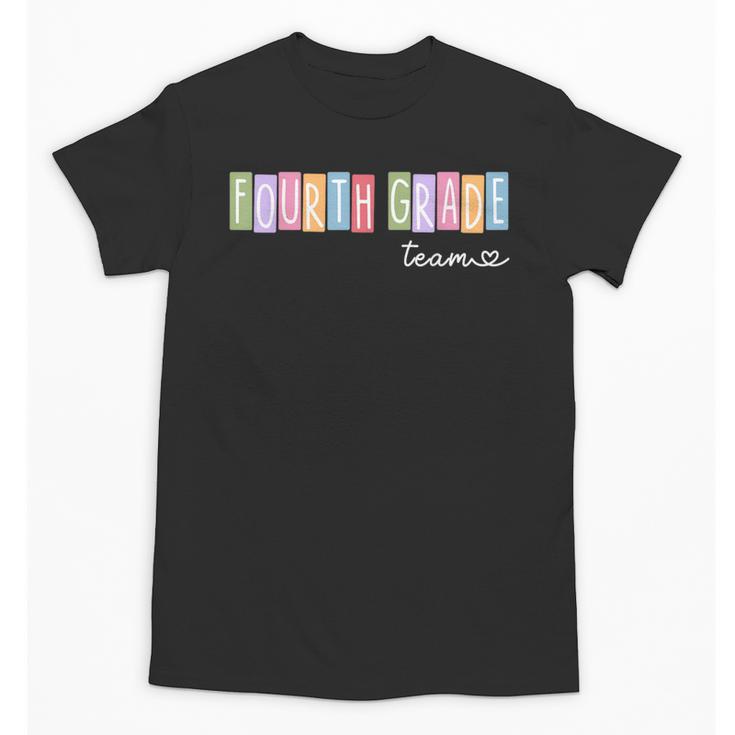 Fourth Grade Team 4th Grade Teacher Girls Boys Unisex T-Shirt