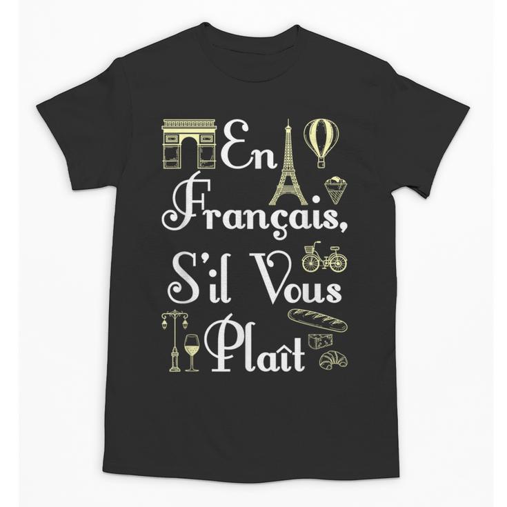 French Teacher En Francais S'Il Vous Plait End Of Year Unisex T-Shirt