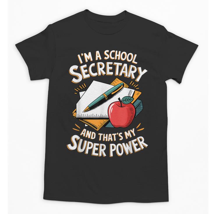 Front Office Teacher Admin Mother I'm A School Secretary Unisex T-Shirt