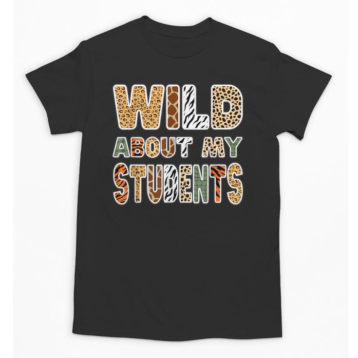 Fun Zoo Animal Print Teacher Shirts Wild About My Students Unisex T-Shirt
