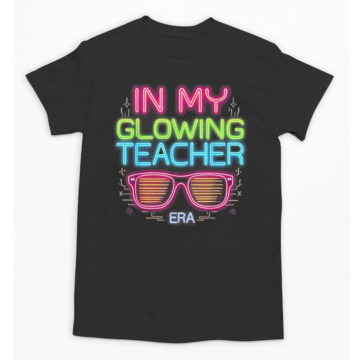 In My Glowing Teacher Era Groovy Colorful Bright Unisex T-Shirt